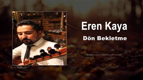 Eren Kaya D N Bekletme Official Audio Youtube