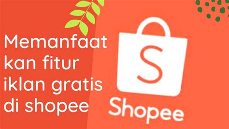 Memanfatkan Fitur Iklan Gratis Di Shopee Sinau Bareng Sb Youtube