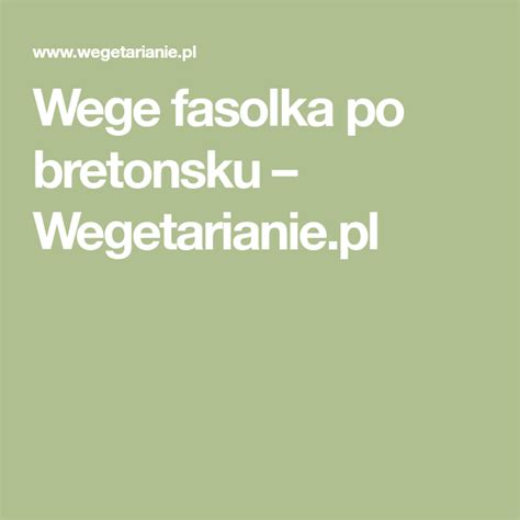 Wege Fasolka Po Bretonsku Wegetarianie Pl Fit Shape