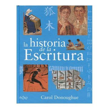 Libro La Historia De La Escritura Carol Donoughue Isbn