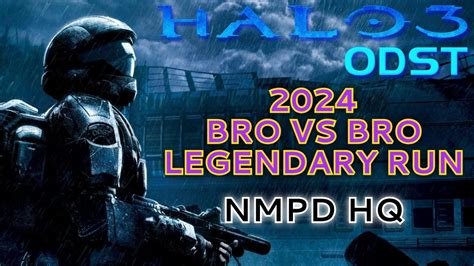 HALO 3 ODST Bro VS Bro Legendary Run 2024 NMPD HQ YouTube