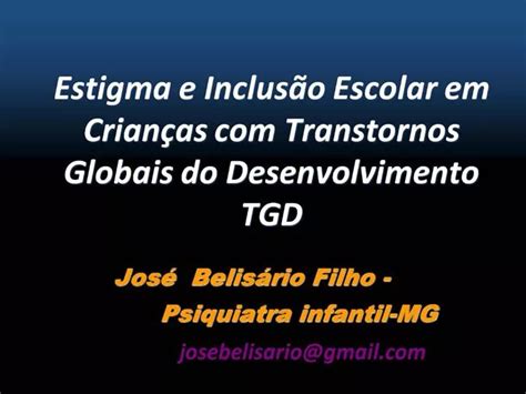 PPT Estigma E Inclus O Escolar Em Crian As Transtornos Globais Do