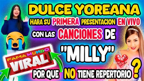 Dulce Yoreana cantara LAS CANCIONES DE MUÑEQUITA MILLY SIN PERMISO