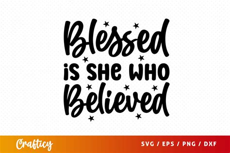 Blessed Is She Who Believed Svg Graphic By Crafticy · Creative Fabrica