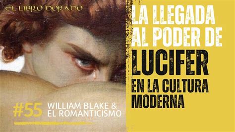 Como Llego Lucifer Al Poder De Nuestra Cultura William Blake Y El