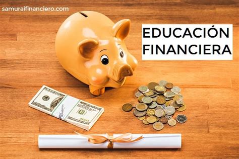 Educación Financiera Básica La Manera Más Fácil De Adquirirla