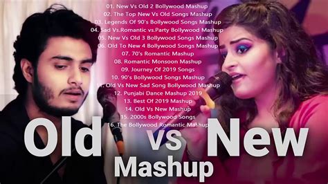 New Vs Old Bollywood Mashup Songs Best Romantic Mashup Songs