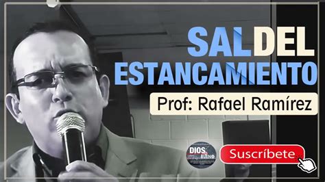 Sal del Estancamiento apóstol Rafael Ramírez predicas cristiana