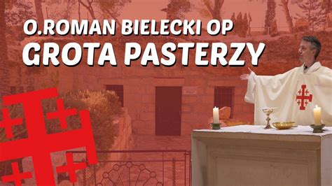 O Roman Bielecki Op Na Polu Pasterzy W Betlejem Pielgrzymka Do Ziemi