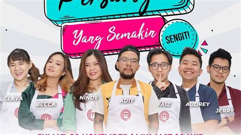 Daftar Peserta Masterchef TOP 7 Adit Nindy Audrey Hingga Becca