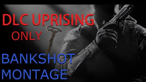 Black Ops Combat Axe Bankshot Montage V Dlc Uprising Only Youtube