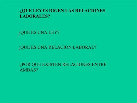 Que Leyes Rigen Las Relaciones Laborales Ppt