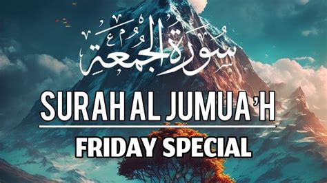 Surah Al Jummah Friday Very Heart Touching Recitation