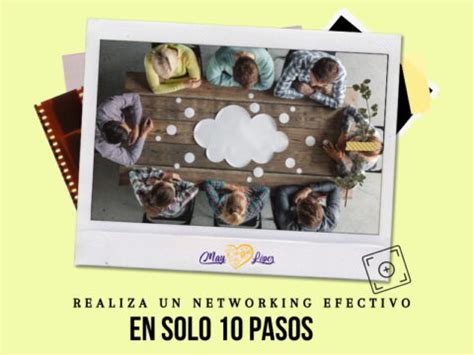 Realiza un Networking Efectivo en solo 10 pasos May López