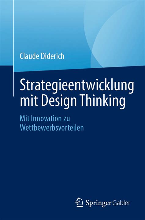 Strategieentwicklung Mit Design Thinking Ebook By Claude Diderich Epub Book Rakuten Kobo