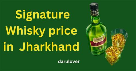 Signature whisky price in Jharkhand(Updated 2023) - darulovers