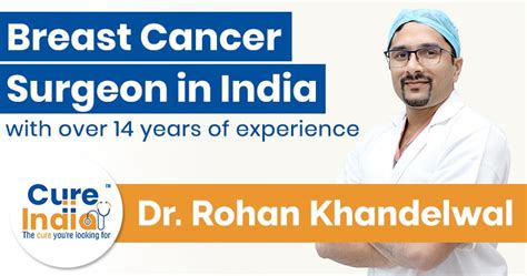 Dr Rohan Khandelwal Breast Cancer Surgeon In India