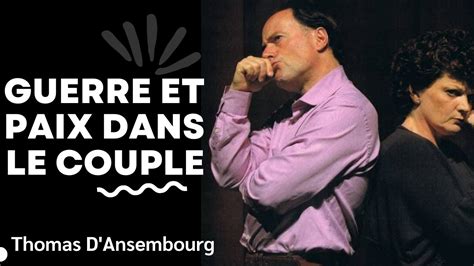 Thomas D Ansembourg Le Couple Guerre Et Paix Dans Le Couple