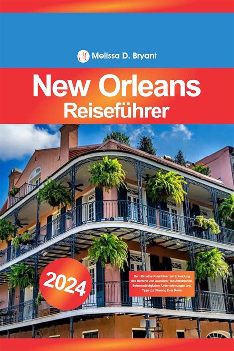 New Orleans Reiseführer 2024 Der ultimative Reiseführer zur Erkundung