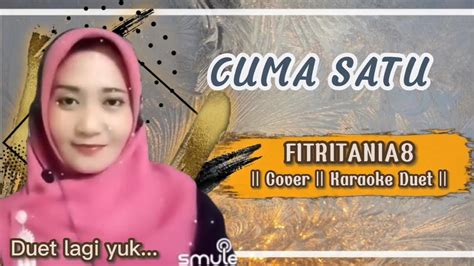 CUMA SATU Ayu Soraya Duet Karaoke Dangdut Smule Bersama Fitritania8