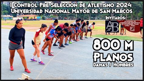 800 m Planos Damas y Hombres I Control Pre Selección de Atletismo