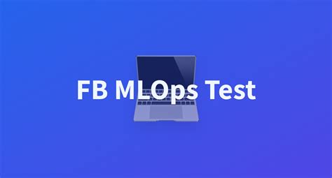 FB MLOps Test A Hugging Face Space By Sfmajors