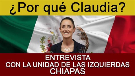 Con El Apoyo De La Unidad De Las Izquierdas De Chiapas Claudia