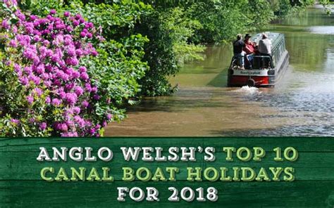 Anglo Welshs Top 10 Canal Boat Holidays For 2018 Anglo Welsh Ltd