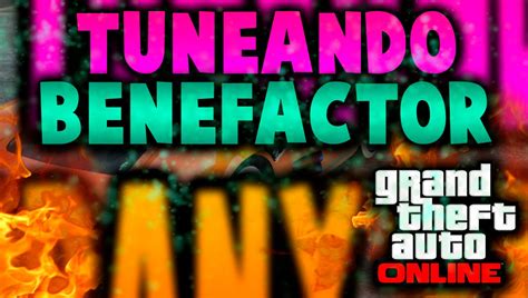 Gta V Online Tuneando Coches Benefactor Stirling Youtube