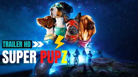 Super Pupz Trailer Official Pelis Para Ti Youtube