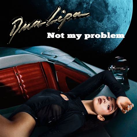 Not My Problem Feat J I D Dua Lipa Fan Art 44013259 Fanpop