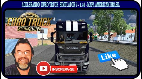 Acelerando Ao Vivo Euro Truck Simulator Mapa Americam Brasil