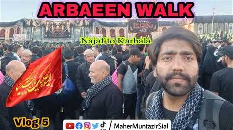 Arbaeen Walk Najaf To Karbala Roza Hazrat Abbas Reached