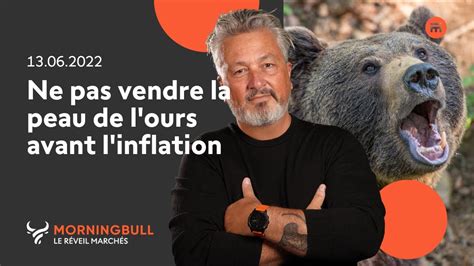 Ne Pas Vendre La Peau De L Ours Avant L Inflation Morningbull Le