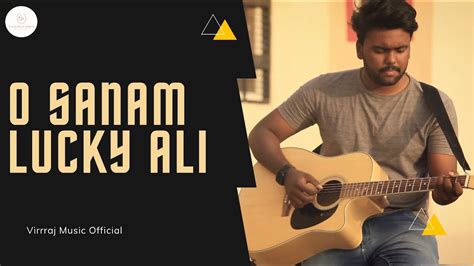 O Sanam Lucky Ali Hindi Guitar Cover Virrraj Music Official Youtube