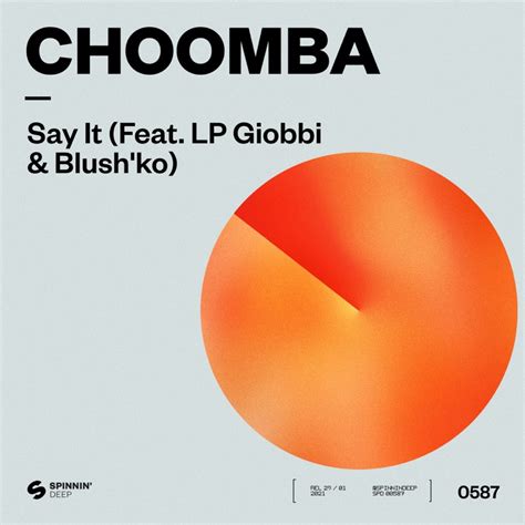 Say It (feat. LP Giobbi & Blush'ko) - Choomba: Song Lyrics, Music ...