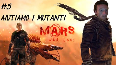 Mars War Logs Gameplay Commentary ITA 5 Aiutiamo I Mutanti YouTube