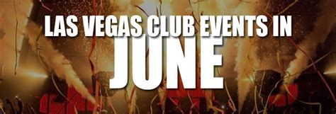 Las Vegas Club Events In June 2025 - No Cover Nightclubs