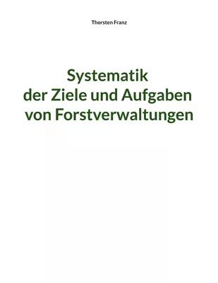 Systematik Der Ziele Und Aufgaben Von Forstverwaltungen