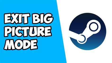 How To Exit Big Picture Mode On Steam Youtube