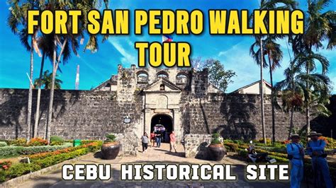 Fort San Pedro And Plaza Independencia Walking Tour Cebu Historical