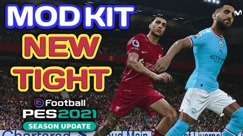 PES 2021 New Tight Kit Mod Season 2022 Update YouTube