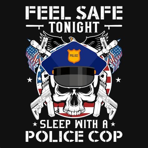 Premium Vector Feel Save Tonight Sleep With A Police Cop Tshirt Design