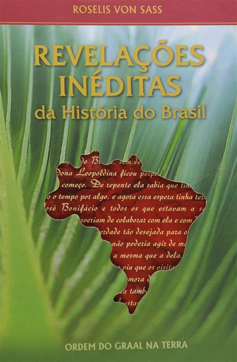 Revelações Inéditas da História do Brasil PDF Sass Roselis Von