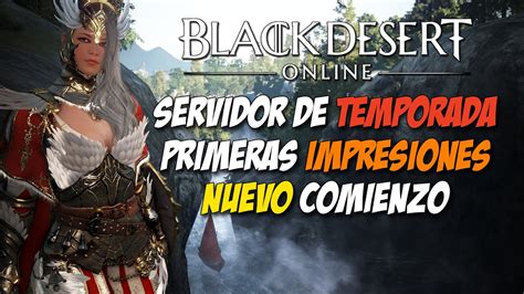 Black Desert SERVIDOR DE TEMPORADA UNA NUEVA AVENTURA DESDE 0 YouTube