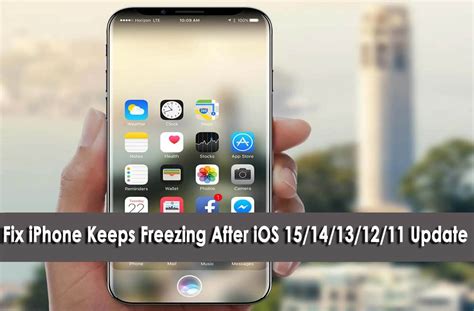 [9 Solutions] Fix Iphone Keeps Freezing After Ios 17 16 15 14 13 12 Update