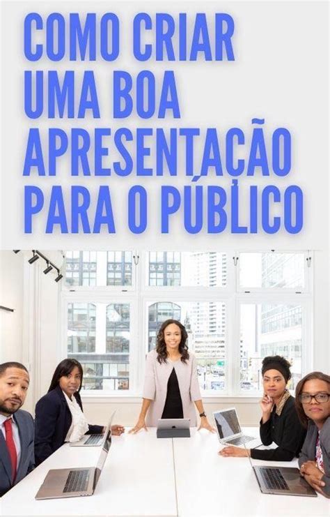 Como Criar uma Boa Apresentação para o Público ebook Pablo Posse