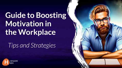 Ultimate Guide For Boosting Motivation In Workplace • Himadrisen