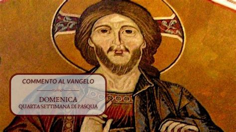 Lunedì IV settimana di Pasqua Anno B Commento al Vangelo Gv 10