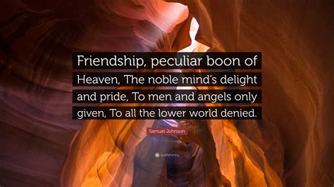 Samuel Johnson Quote Friendship Peculiar Boon Of Heaven The Noble